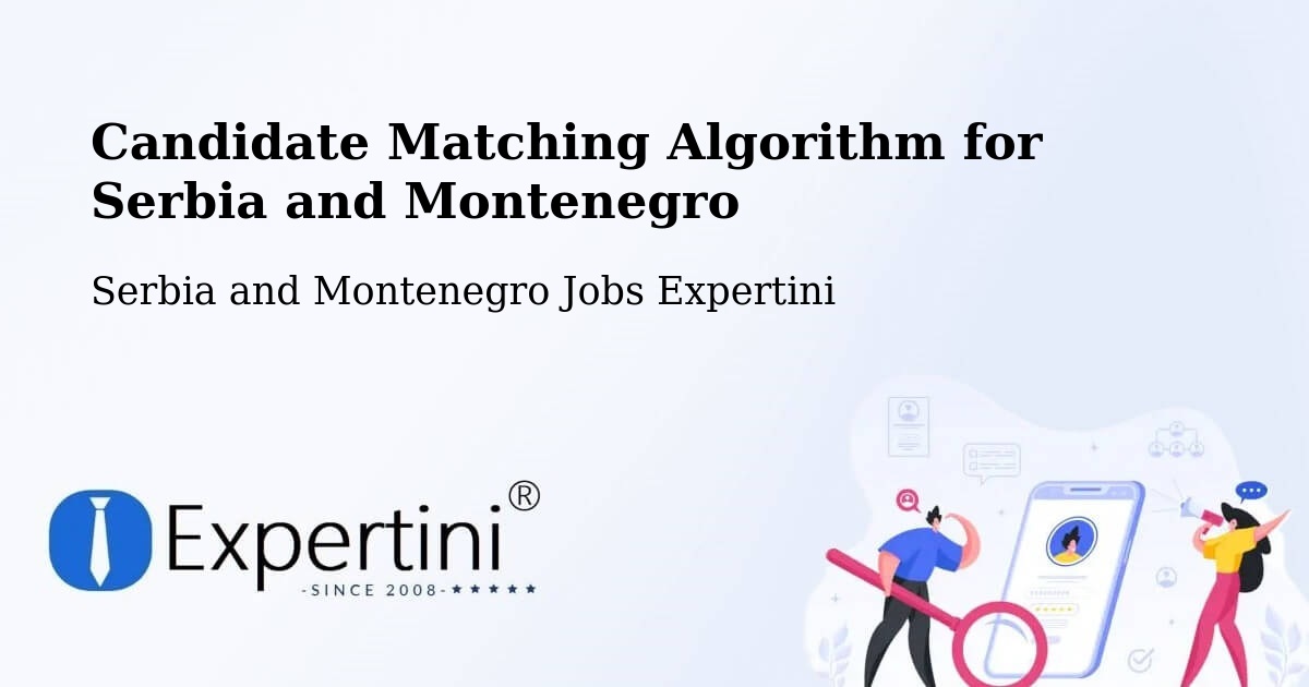 Candidate Matching Algorithm Overview – Rosemère - Serbia and Montenegro Jobs Expertini